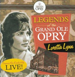 Legends of the Grand Ole Opry: Loretta Lynn Singing Her Early Hits Live! by Loretta Lynn