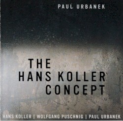 The Hans Koller Concept by Paul Urbanek ,   Hans Koller ,   Wolfgang Puschnig
