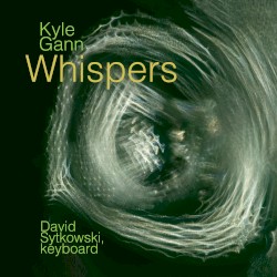 Whispers by Kyle Gann