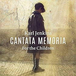 Cantata Memoria: For the Children by Karl Jenkins ;   Bryn Terfel ,   Elin Manahan Thomas ,   Sinfonia Cymru ,   Karl Jenkins