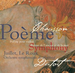 Poème by Chausson ;   Chantal Juillet ,   François Le Roux ,   Orchestre symphonique de Montréal ,   Charles Dutoit