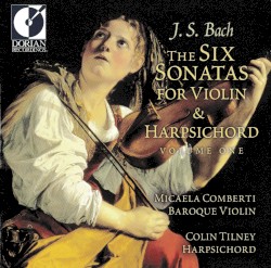 Six Sonatas for Violin and Harpsichord, vol. 1 by Johann Sebastian Bach ;   Micaela Comberti ,   Colin Tilney