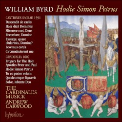 The Byrd Edition, Vol 11: Hodie Simon Petrus by William Byrd ;   The Cardinall’s Musick ,   Andrew Carwood