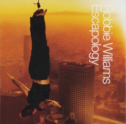 Escapology by Robbie Williams