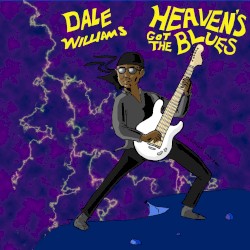 Heaven's Got the Blues by Dale Williams