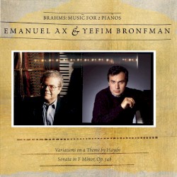Music for Two Pianos by Brahms ;   Yefim Bronfman ,   Emanuel Ax