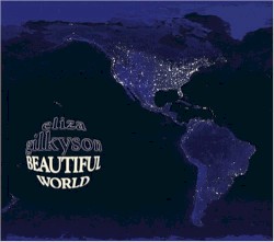 Beautiful World by Eliza Gilkyson