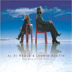 Cosmopolitan Life by Al Di Meola  &   Leonid Agutin