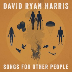 Songs for Other People by David Ryan Harris