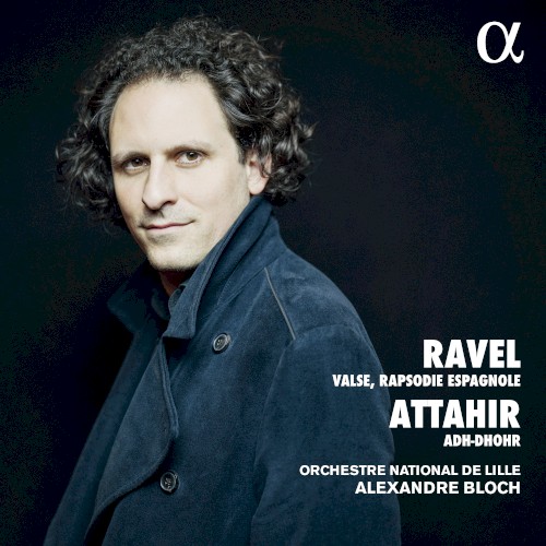 Ravel: Valse / Rapsodie espagnole / Attahir: Adh-Dhor