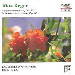 Mozart-Variationen, op. 132 / Beethoven-Variationen, op. 86 by Max Reger ;   Bamberger Symphoniker ,   Horst Stein