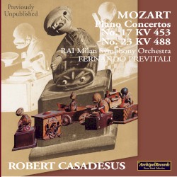 Piano Concertos nos. 17 & 23 by Mozart ;   Robert Casadesus ,   RAI Milan Symphony Orchestra ,   Fernando Previtali