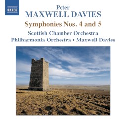 Maxwell Davies: Symphonies Nos. 4 & 5 by Peter Maxwell Davies  &   Scottish Chamber Orchestra