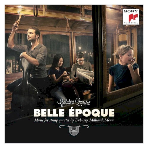 Belle époque: Music for String Quartet by Milhaud, Debussy and Menu