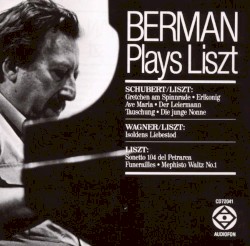 Berman Plays Liszt by Liszt ;   Lazar Berman
