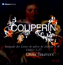 Intégrale des Livres de pièces de clavecin 1-4 : Ordres 1-27 by François Couperin ;   Olivier Baumont