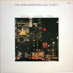 The Upper Manhattan Jazz Society by Charlie Rouse ,   Benny Bailey ,   Al Dailey