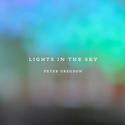 Lights in the Sky by Peter Gregson