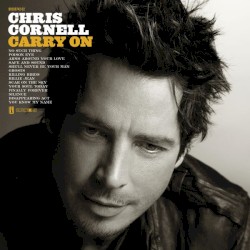 Carry On by Chris Cornell