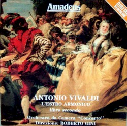 L’estro armonico, libro secondo by Antonio Vivaldi ;   Orchestra da Camera “Concerto” ,   Roberto Gini