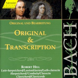 Original und Bearbeitung by Johann Sebastian Bach ;   Robert Hill