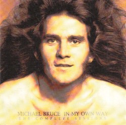 In My Own Way: The Complete Sessions by Michael Bruce