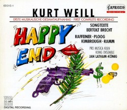 Happy End by Kurt Weill ;   Raffeiner ,   Ploog ,   Kimbrough ,   Ramm ,   Jan Latham-Koenig