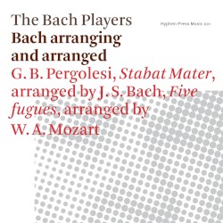 Bach Arranging and Arranged by The Bach Players