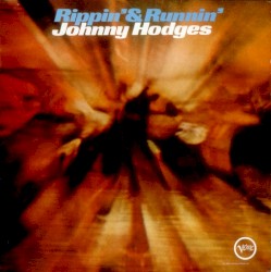 Rippin' and Runnin' by Johnny Hodges