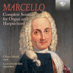 Complete Sonatas for Organ and Harpsichord by Marcello ;   Chiara Minali ,   Laura Farabollini