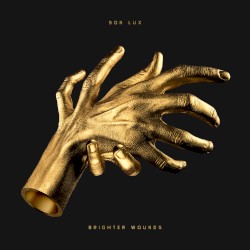 Brighter Wounds by Son Lux