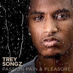 Passion, Pain & Pleasure by Trey Songz