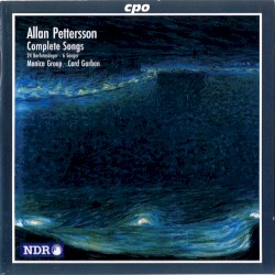 Complete Songs by Allan Pettersson ;   Monica Groop ,   Cord Garben