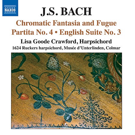 Chromatic Fantasia and Fugue / Partita no. 4 / English Suite no. 3