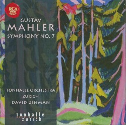 Symphony no. 7 by Gustav Mahler ;   Tonhalle Orchestra Zurich ,   David Zinman