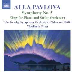 Symphony no. 5 / Elegy for Piano and String Orchestra by Alla Pavlova ;   Tchaikovsky Symphony Orchestra of Moscow Radio ,   Vladimir Ziva