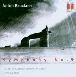 Symphony No. 9 by Anton Bruckner ;   Heinz Rögner ,   Rundfunk‐Sinfonie-Orchester Berlin
