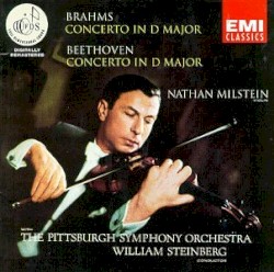 Violin Concertos by Beethoven ,   Brahms ;   Nathan Milstein ,   William Steinberg ,   Pittsburgh Symphony Orchestra