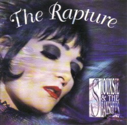 The Rapture by Siouxsie and the Banshees