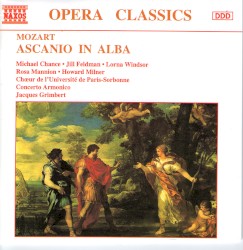 Ascanio in Alba by Mozart ;   Michael Chance ,   Jill Feldman ,   Lorna Windsor ,   Rosa Mannion ,   Howard Milner ,   Chœur de l’Université Paris-Sorbonne ,   Concerto Armonico ,   Jacques Grimbert