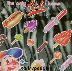 The Only Lick I Know by Chris Spedding