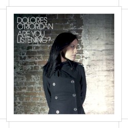 Are You Listening? by Dolores O’Riordan