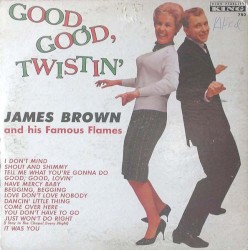 Good Good Twistin' by James Brown & The Famous Flames