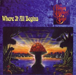 Where It All Begins by The Allman Brothers Band