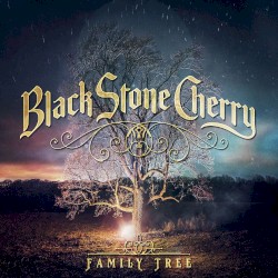 Family Tree by Black Stone Cherry