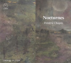 Nocturnes by Frédéric Chopin ;   Ingrid Fliter