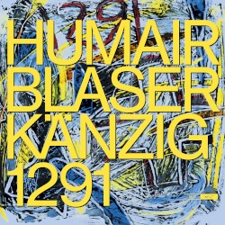 1291 by Daniel Humair ,   Samuel Blaser ,   Heiri Känzig