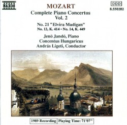 Complete Piano Concertos, Volume 2: No. 21 “Elvira Madigan” / No. 12, K. 414 / No. 14, K. 449 by Wolfgang Amadeus Mozart ;   Concentus Hungaricus ,   András Ligeti ,   Jenő Jandó