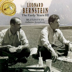The Early Years III: Airborne Symphony by Blitzstein ;   Leonard Bernstein