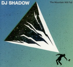 The Mountain Will Fall by DJ Shadow